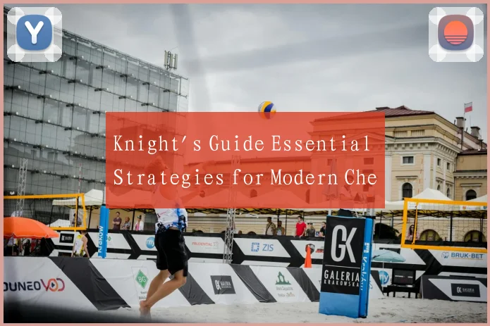 Knight's Guide Essential Strategies for Modern Che