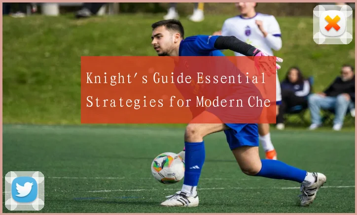 Knight's Guide Essential Strategies for Modern Che